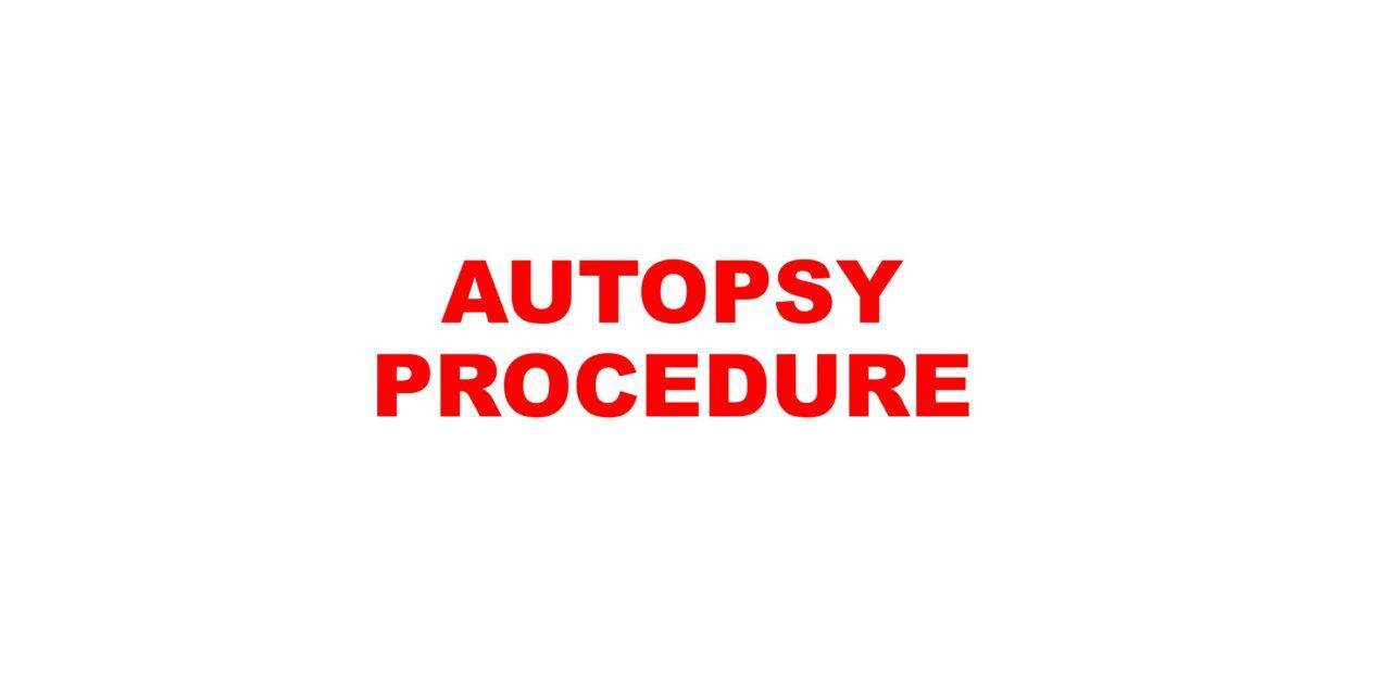Autopsy- Procedure