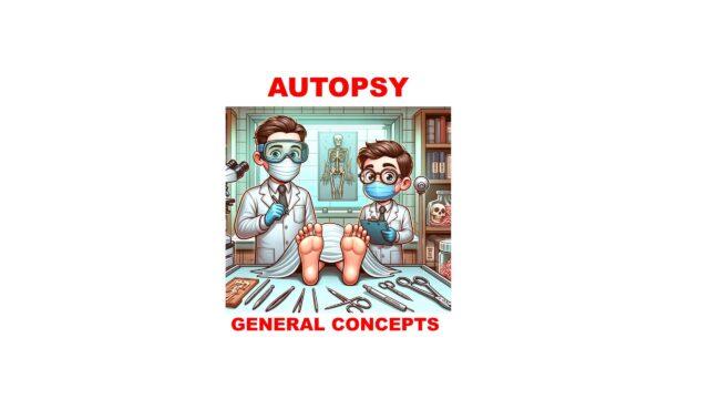 Autopsy - General Aspects - Pathology Made Simple