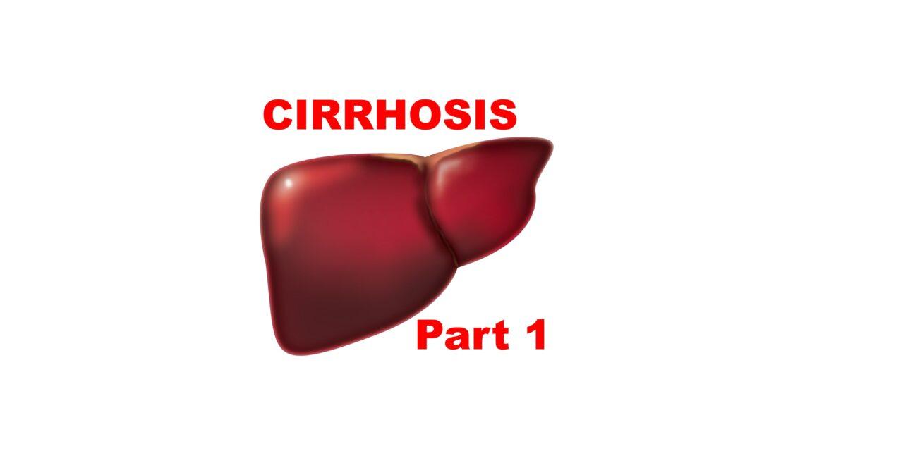CIRRHOSIS part 1: Applied aspects,  Basics, Etiology and Pathogenesis