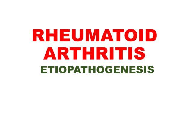 RHEUMATOID ARTHRITIS- ETIOPATHOGENESIS