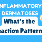 Inflammatory Dermatoses Reaction Patterns