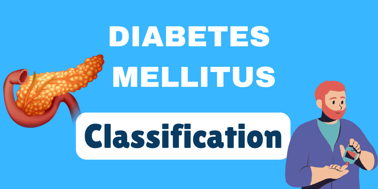 Diabetes Mellitus Part-1:   Introduction and Classification